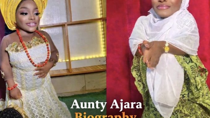 Aunty Ajara Biography