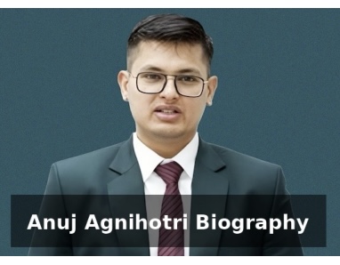 Anuj Agnihotri Biography
