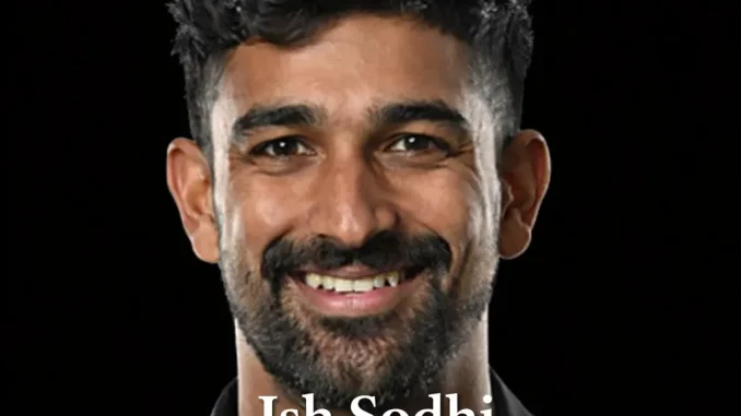 Ish Sodhi Biography